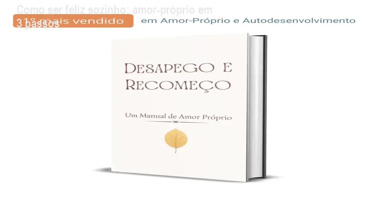 Como ser feliz sozinho: amor‑próprio em 3 passos 1 Como ser feliz sozinho: amor‑próprio em 3 passos