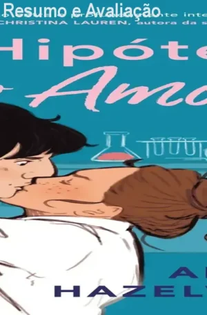 A Hipótese do Amor – Resumo e Avaliação