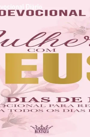 Mulheres com Deus – Devocional Diário 365 Dias de Fé