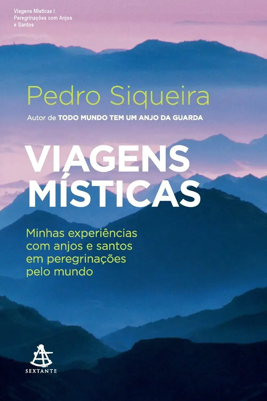 Viagens Místicas – Peregrinações com Anjos e Santos 1 Viagens Místicas – Peregrinações com Anjos e Santos