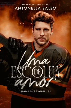 Fake dating romance de hóquei - Uma Escolha de Amor