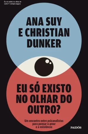 Eu só existo no olhar do outro? – compra segura
