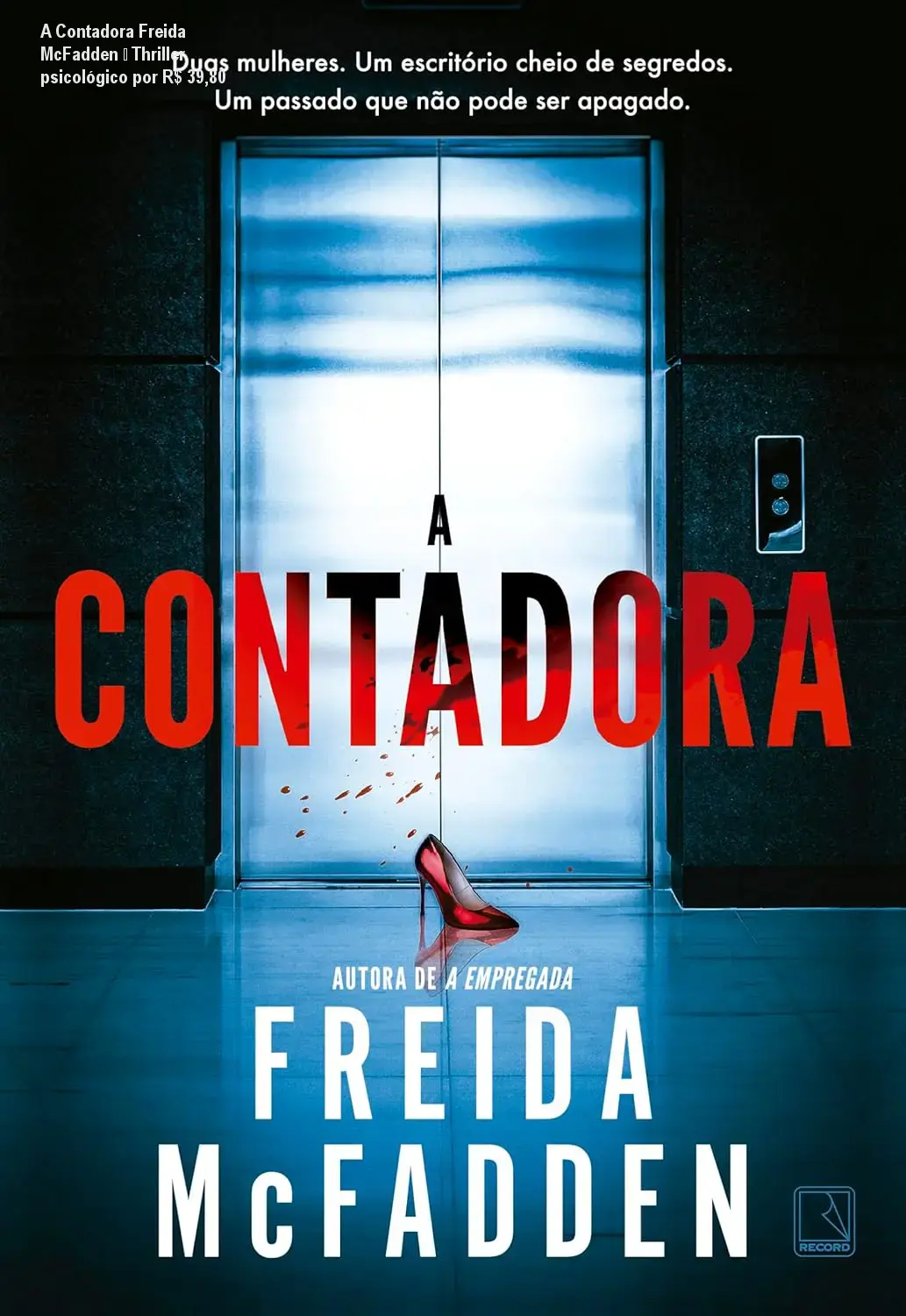 A Contadora Freida McFadden – Thriller psicológico por R$ 39,80 1 A Contadora Freida McFadden – Thriller psicológico por R$ 39,80