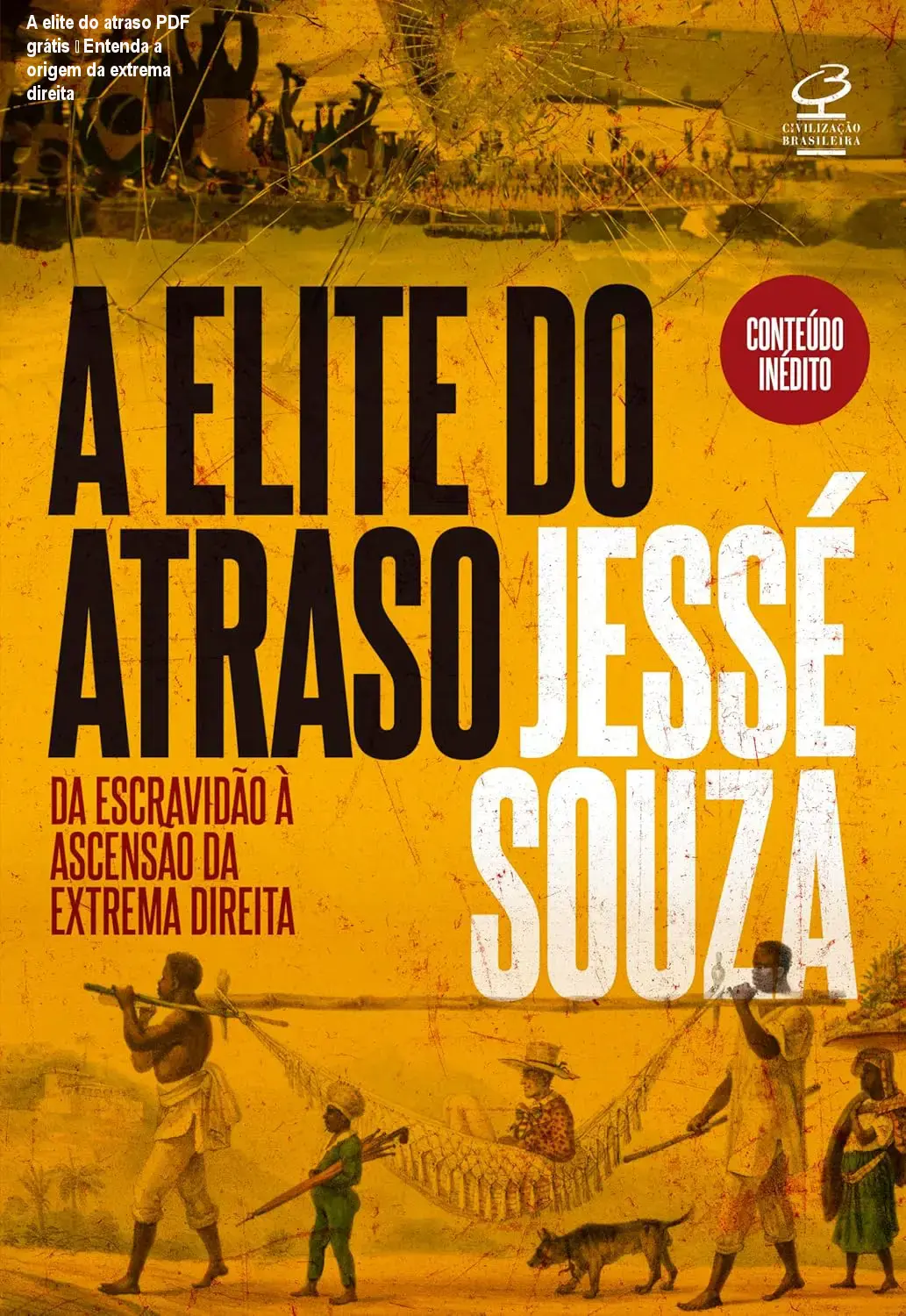 A elite do atraso PDF grátis – Entenda a origem da extrema direita 1 A elite do atraso PDF grátis – Entenda a origem da extrema direita