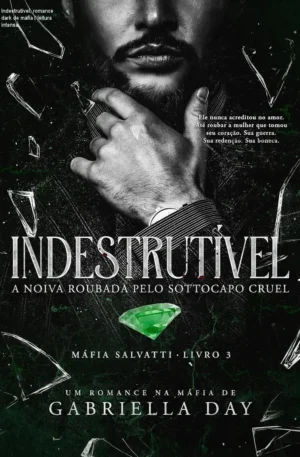 Indestrutível: romance dark de máfia – leitura intensa