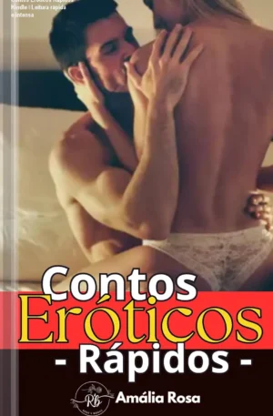 Contos Eróticos Rápidos Kindle – Leitura rápida e intensa