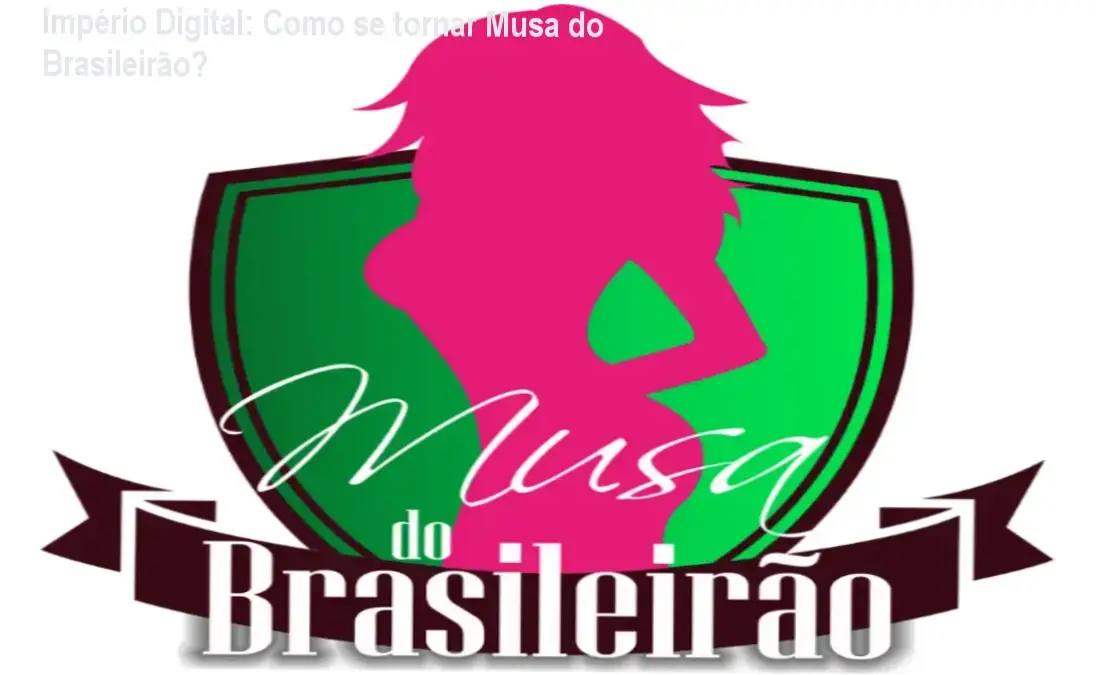 Imagem do curso Musa do Brasileirão da Império Digital, mostrando aulas e certificação digital