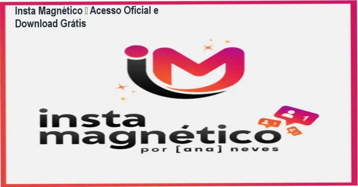 Insta Magnético de Ana Neves – download gratuito e licença oficial