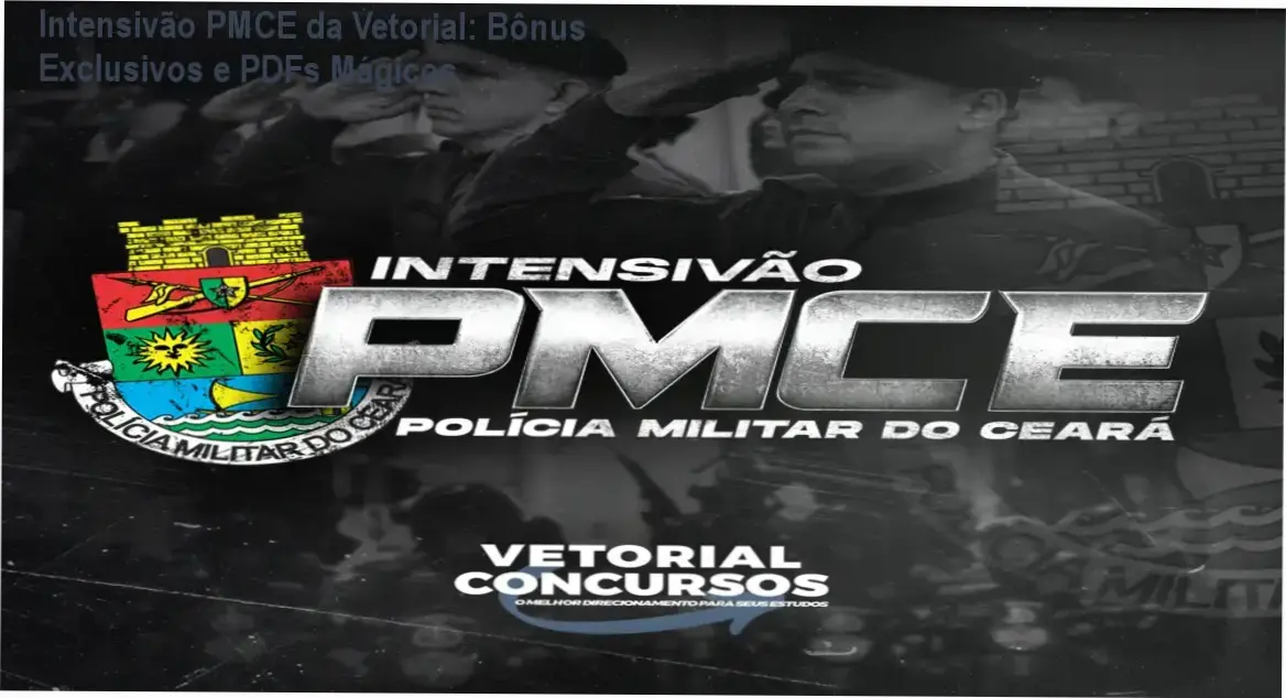 Intensivão PMCE Vetorial Concursos + bônus, brindes e materiais complementares