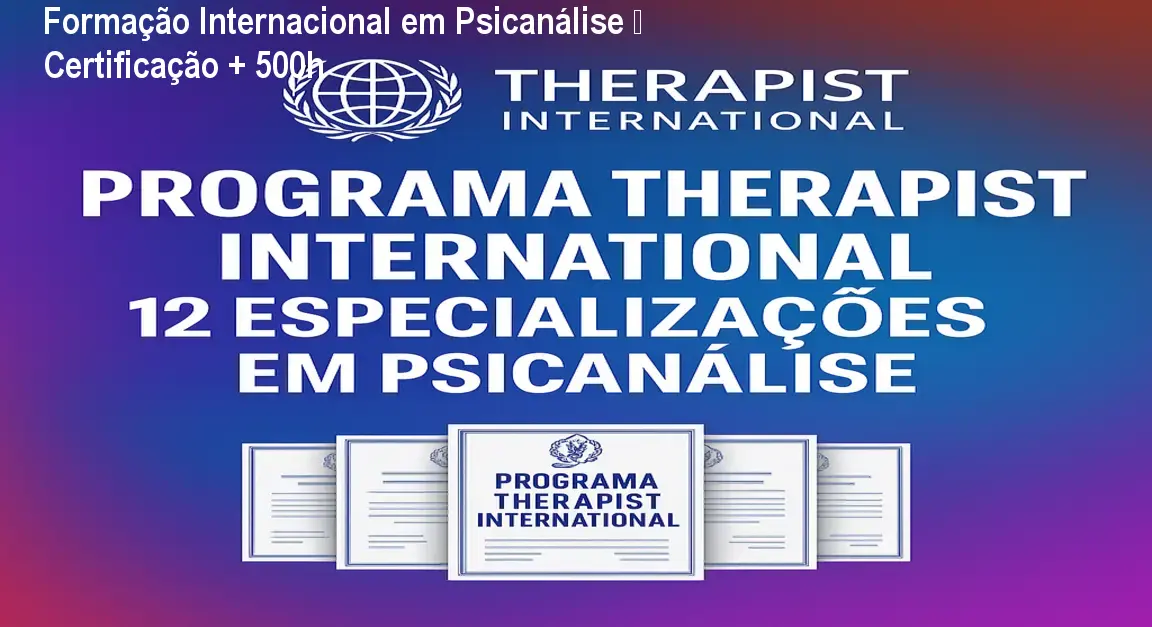 Formação Internacional em Psicanálise – Certificação + 500h 1 Formação Internacional em Psicanálise – Certificação + 500h