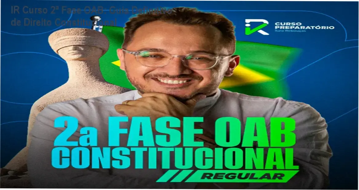 Capa do IR Curso 2ª fase OAB em Direito Constitucional mostrando método prático de peças e redação