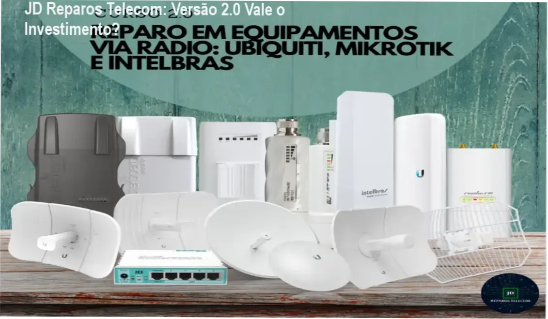 JD Reparos Telecom – resultados práticos no reparo de equipamentos wireless via rádio