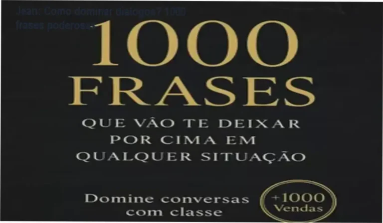 Jean: Como dominar diálogos? 1000 frases poderosas 10 Capa do ebook (Completo) 1000 Frases Que Vão Te Deixar Por Cima Em Qualquer Situação de Jean