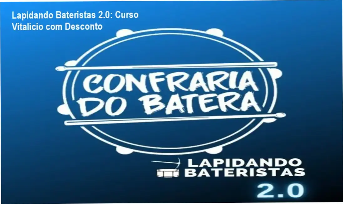 Lapidando Bateristas 2.0 de Alan Rocha – autoridade e reputação comprovadas