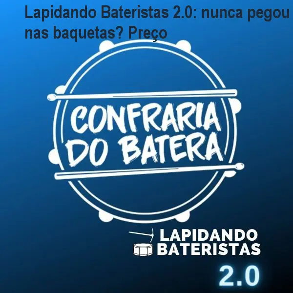 Lapidando Bateristas 2.0: nunca pegou nas baquetas? Preço 1 Lapidando Bateristas 2.0: nunca pegou nas baquetas? Preço