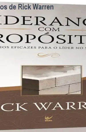Liderança com Propósitos de Rick Warren – Guia Prático