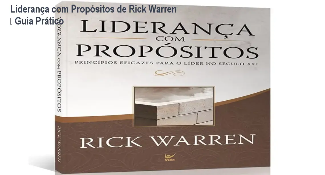Liderança com Propósitos de Rick Warren – Guia Prático 1 Liderança com Propósitos de Rick Warren – Guia Prático