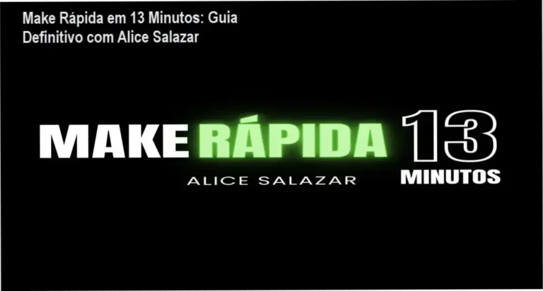 Make Rápida em 13 Minutos: Guia Definitivo com Alice Salazar 1 Alice Salazar demonstrando maquiagem rápida em 13 minutos
