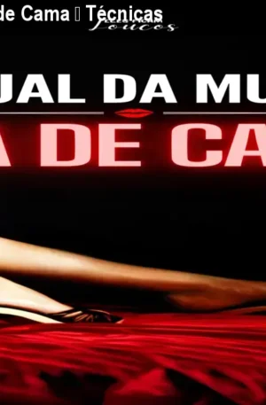 Manual da Mulher Boa de Cama – Técnicas para Seduzir e Dominar