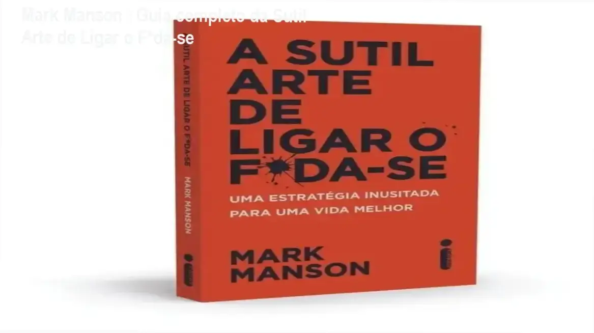 Mark Manson – cronograma para aplicar A Sutil Arte de Ligar o F*da-se