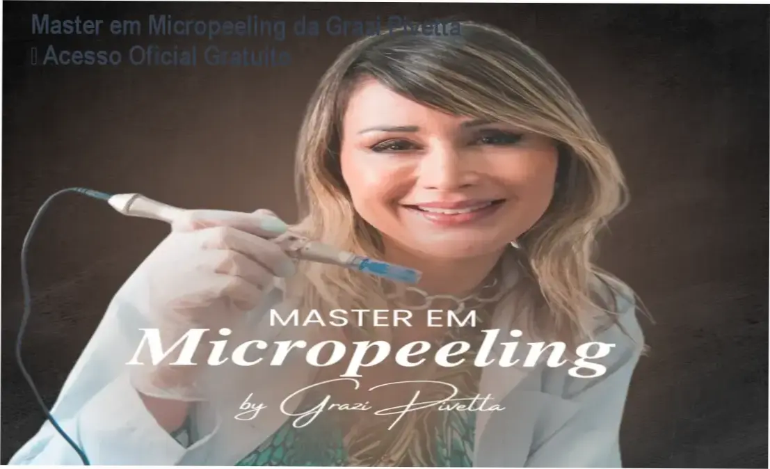 Master em Micropeeling de Grazi Pivetta – download gratuito e licença oficial