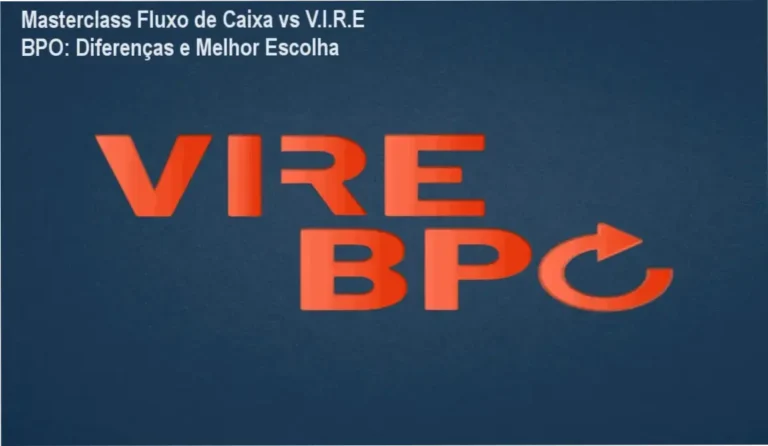 Masterclass Fluxo de Caixa vs V.I.R.E BPO: Diferenças e Melhor Escolha 11 Comparativo entre Masterclass Fluxo de Caixa na Prática e V.I.R.E BPO mostrando vantagens e diferenças