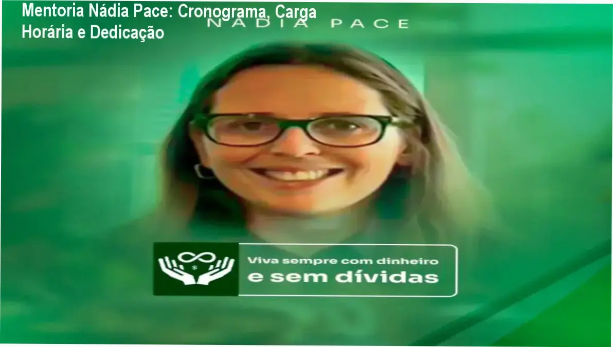 Mentoria Nádia Pace: Cronograma, Carga Horária e Dedicação 1 Mentoria Nádia Pace – cronograma, carga horária e dedicação do curso