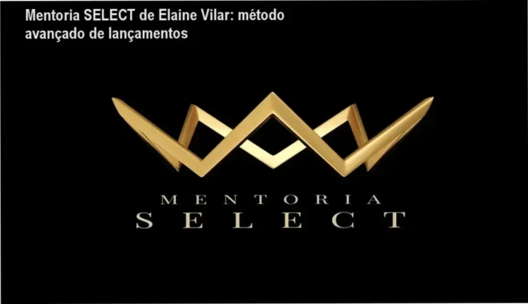 Imagem da Mentoria SELECT de Elaine Vilar mostrando estratégia de lançamentos para afiliados avançados