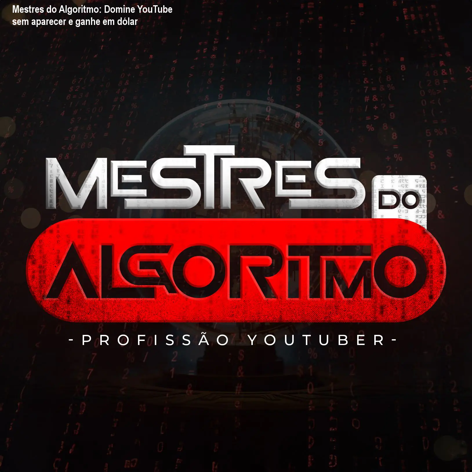 Mestres do Algoritmo: Domine YouTube sem aparecer e ganhe em dólar 1 Mestres do Algoritmo: Domine YouTube sem aparecer e ganhe em dólar