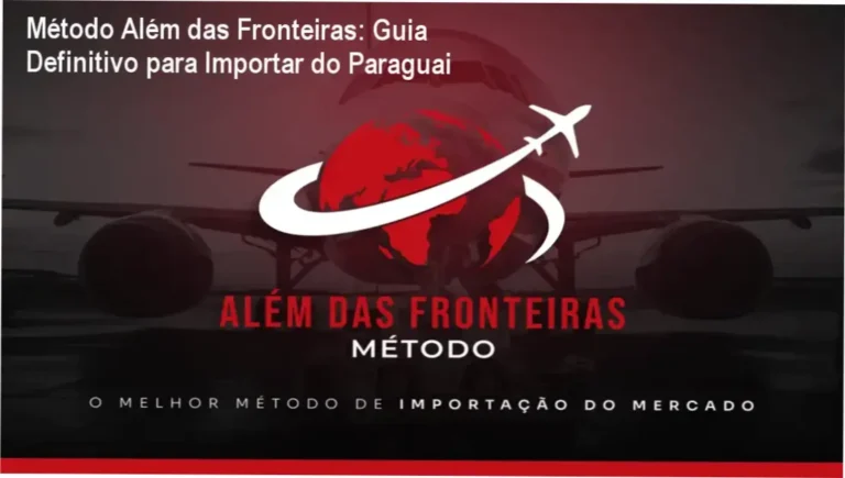Método Além das Fronteiras: Guia Definitivo para Importar do Paraguai 15 Tela do curso Método Além das Fronteiras mostrando importação segura do Paraguai