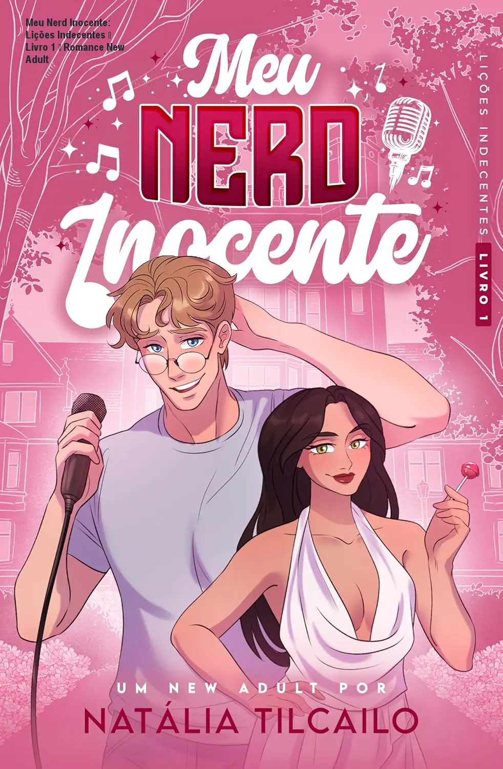 Meu Nerd Inocente: Lições Indecentes – Livro 1 – Romance New Adult 1 Meu Nerd Inocente: Lições Indecentes – Livro 1 – Romance New Adult