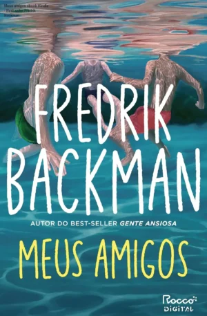 Meus amigos ebook Kindle - Best-seller Fredrik Backman