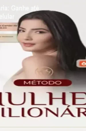 Método Mulher Milionária: Ganhe até R$10k/mês só com o celular