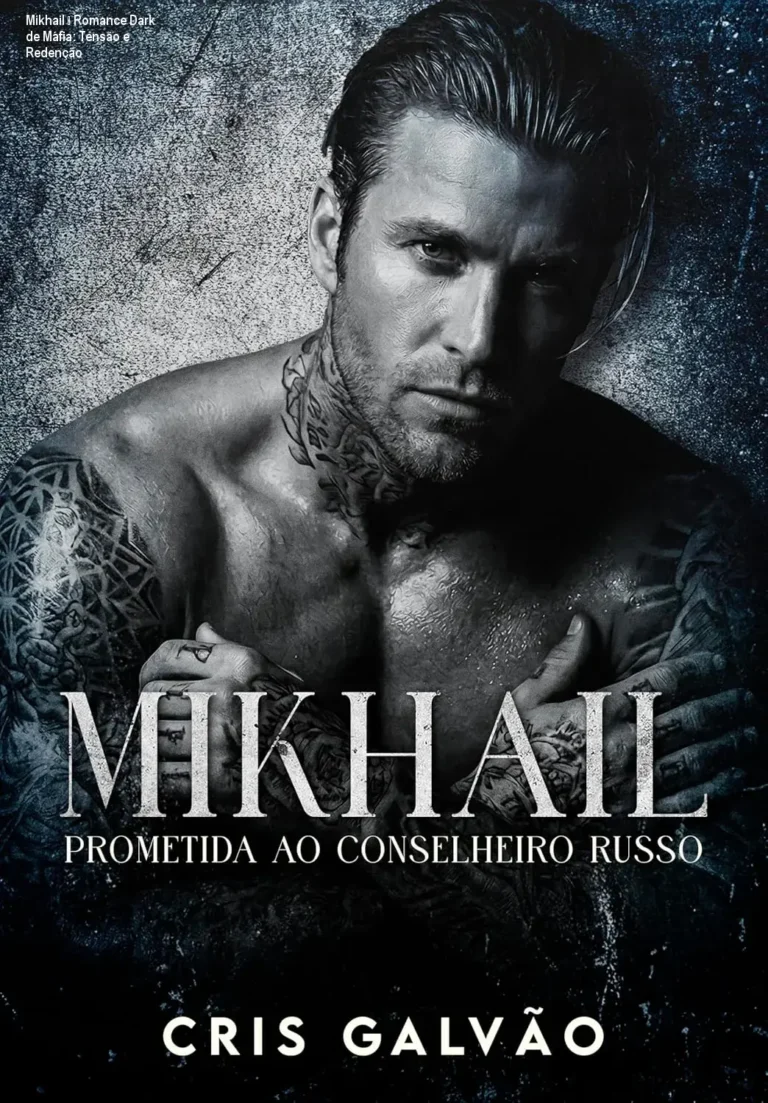 Mikhail – Romance Dark de Máfia: Tensão e Redenção 4 Capa do ebook Mikhail – Prometida ao Conselheiro Russo, romance dark de máfia com tensão sexual e redenção