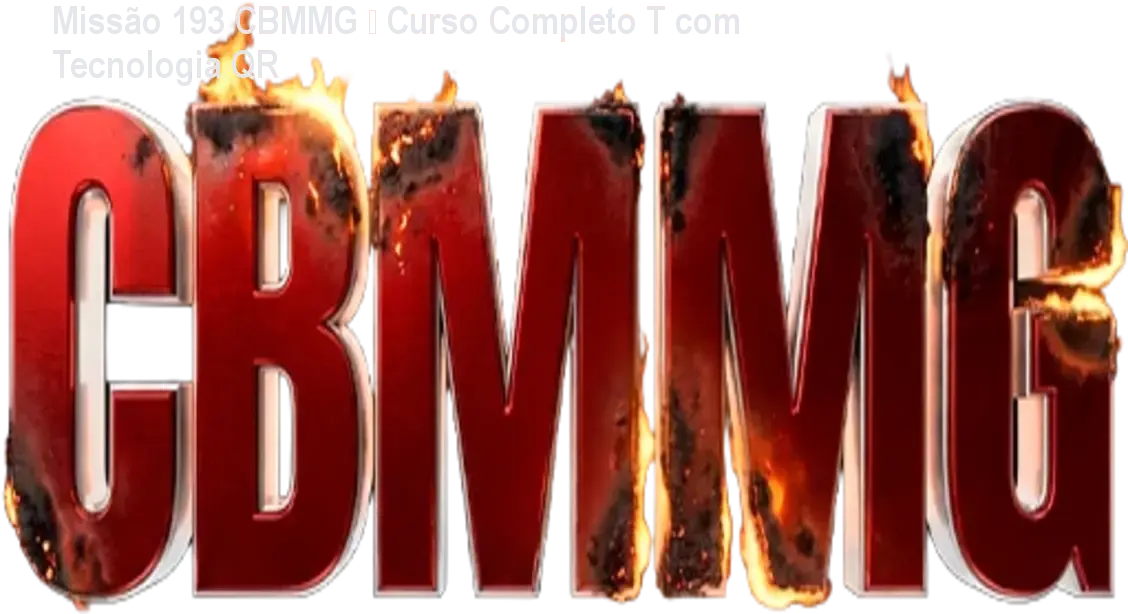 Missão 193 CBMMG – Curso Completo T com Tecnologia QR 1 Missão 193 CBMMG – Curso Completo T com Tecnologia QR