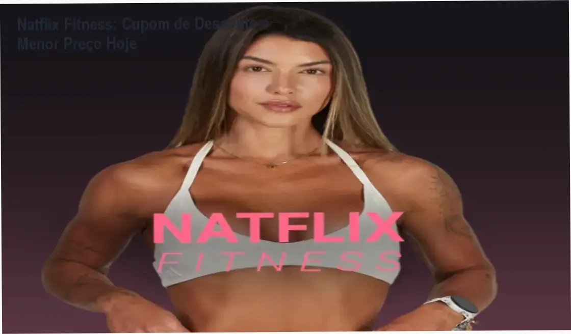 Natflix Fitness – Natasha Villaschi – promoção com cupom de desconto e preço reduzido