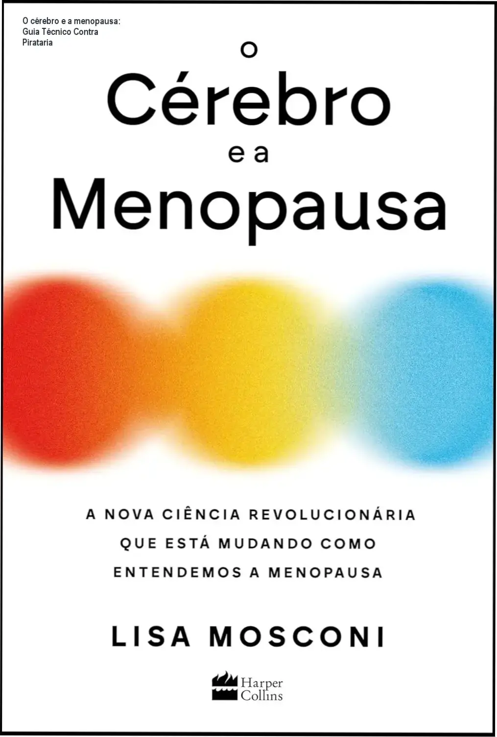 O cérebro e a menopausa: Guia Técnico Contra Pirataria 1 Capa do livro O cérebro e a menopausa mostrando neurociência e segurança contra pirataria