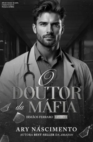 eBook O doutor da máfia – Irmãos Ferraro 4 – Romance de Máfia