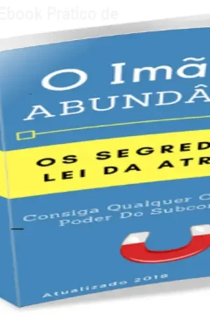 O Imã da Abundância – Ebook Prático de Lei da Atração