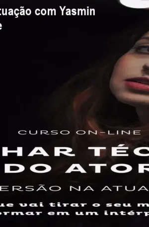 Domine a Técnica de Atuação com Yasmin Cid Brito – Curso Online