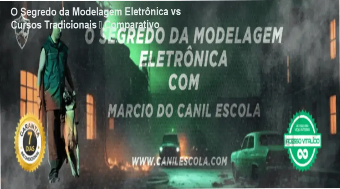O Segredo da Modelagem Eletrônica de Márcio Ferreira comparado a cursos tradicionais de adestramento