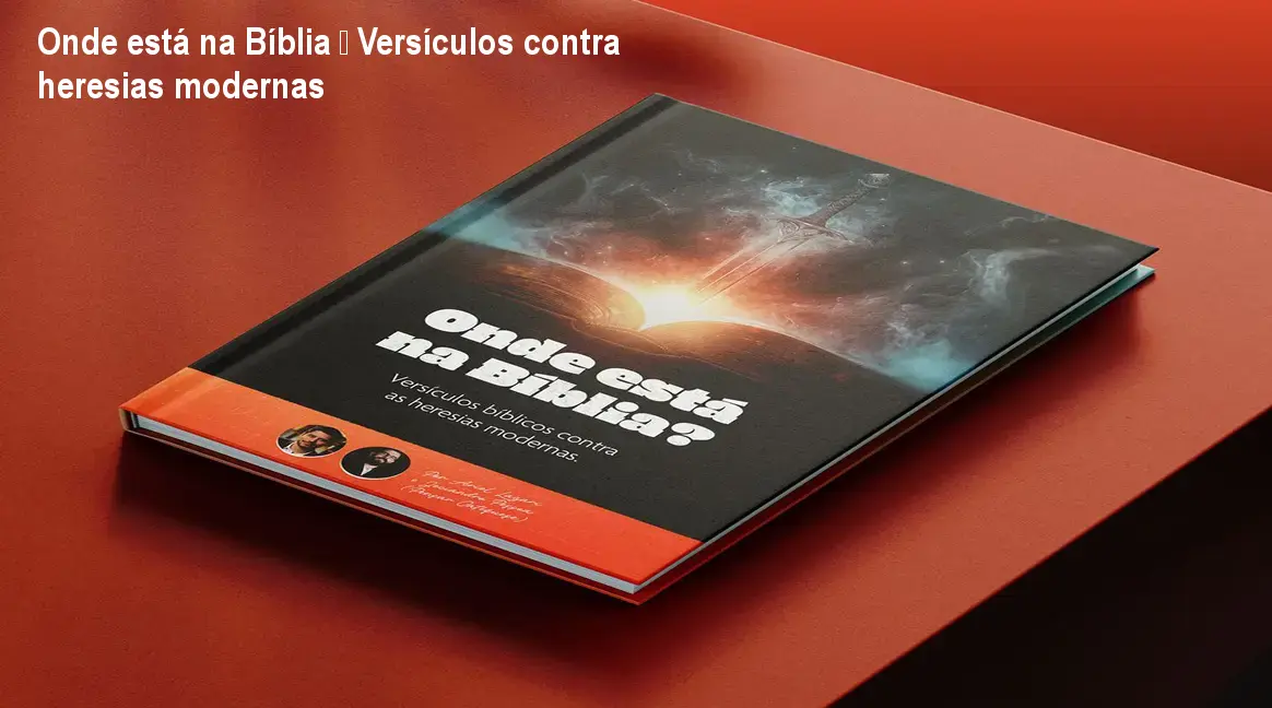 Onde está na Bíblia – Versículos contra heresias modernas 1 Onde está na Bíblia – Versículos contra heresias modernas
