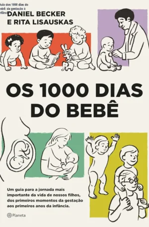 Guia dos 1000 dias do bebê: da gestação à infância
