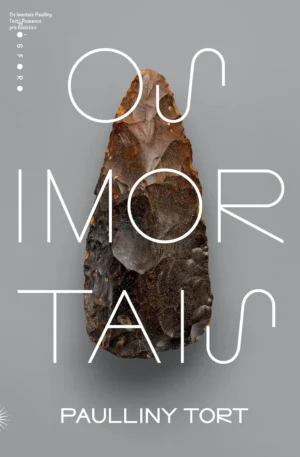 Os Imortais Paulliny Tort – Romance pré-histórico