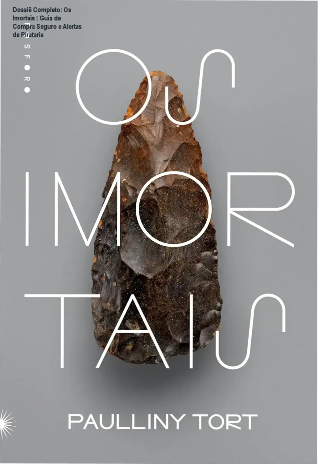 Dossiê Completo: Os Imortais – Guia de Compra Seguro e Alertas de Pirataria 1 Capa do livro Os Imortais de Paulliny Tort, estilo arte rupestre, destaque para edição física limitada