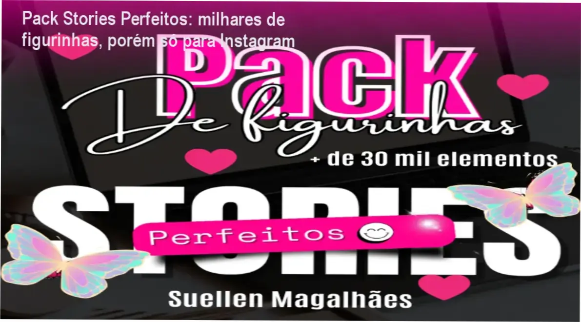 Pack Stories Perfeitos Suelen Magalhães cronograma de uso