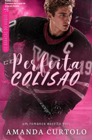 Perfeita Colisão – Romance de Hóquei de Amanda Curtolo