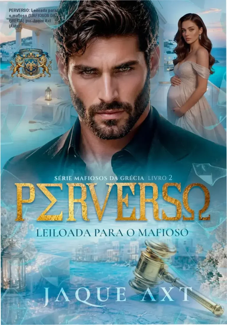 PERVERSO: Leiloada para o mafioso (MAFIOSOS DA GRÉCIA) por Jaque Axt (Autor) 6 PERVERSO: Leiloada para o mafioso (MAFIOSOS DA GRÉCIA) por Jaque Axt (Autor)