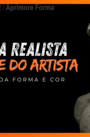Pintura Realista Vol.2 – Aprimore Forma e Cor