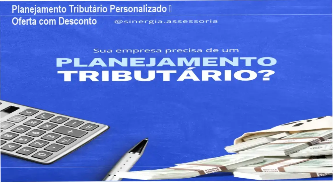 Planejamento Tributário Personalizado – Sinergia Consultoria, autoridade e confiança